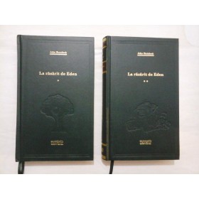 LA RASARIT DE EDEN - 2 VOLUME - JOHN STEINBECK - Colectia ADEVARUL -( sigilate)